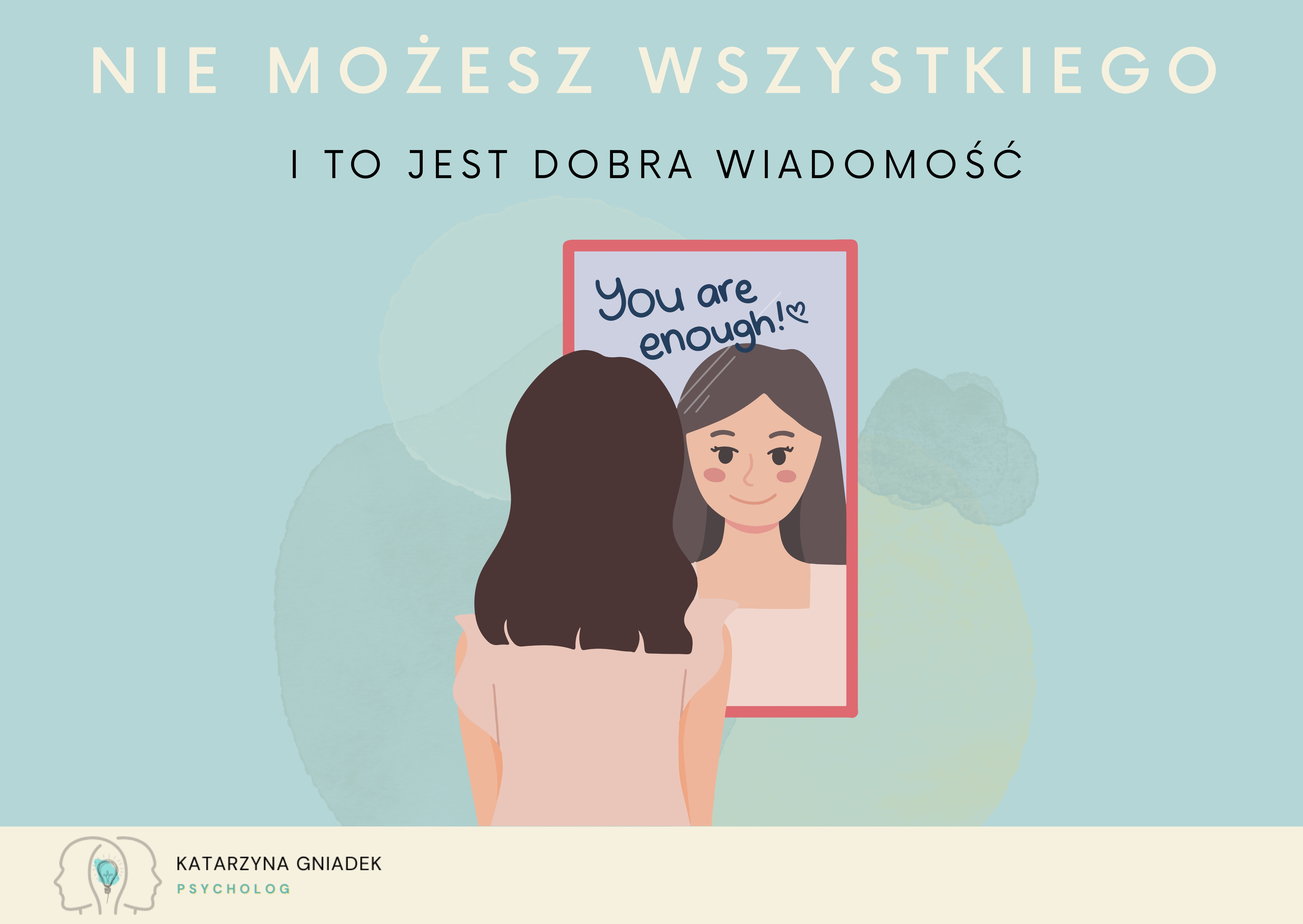 Nie możesz wszystkiego. I wcale nie musisz.